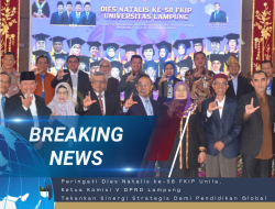 Peringati Dies Natalis ke-58 FKIP Unila, Ketua Komisi V DPRD Lampung Tekankan Sinergi Strategis Demi Pendidikan Global